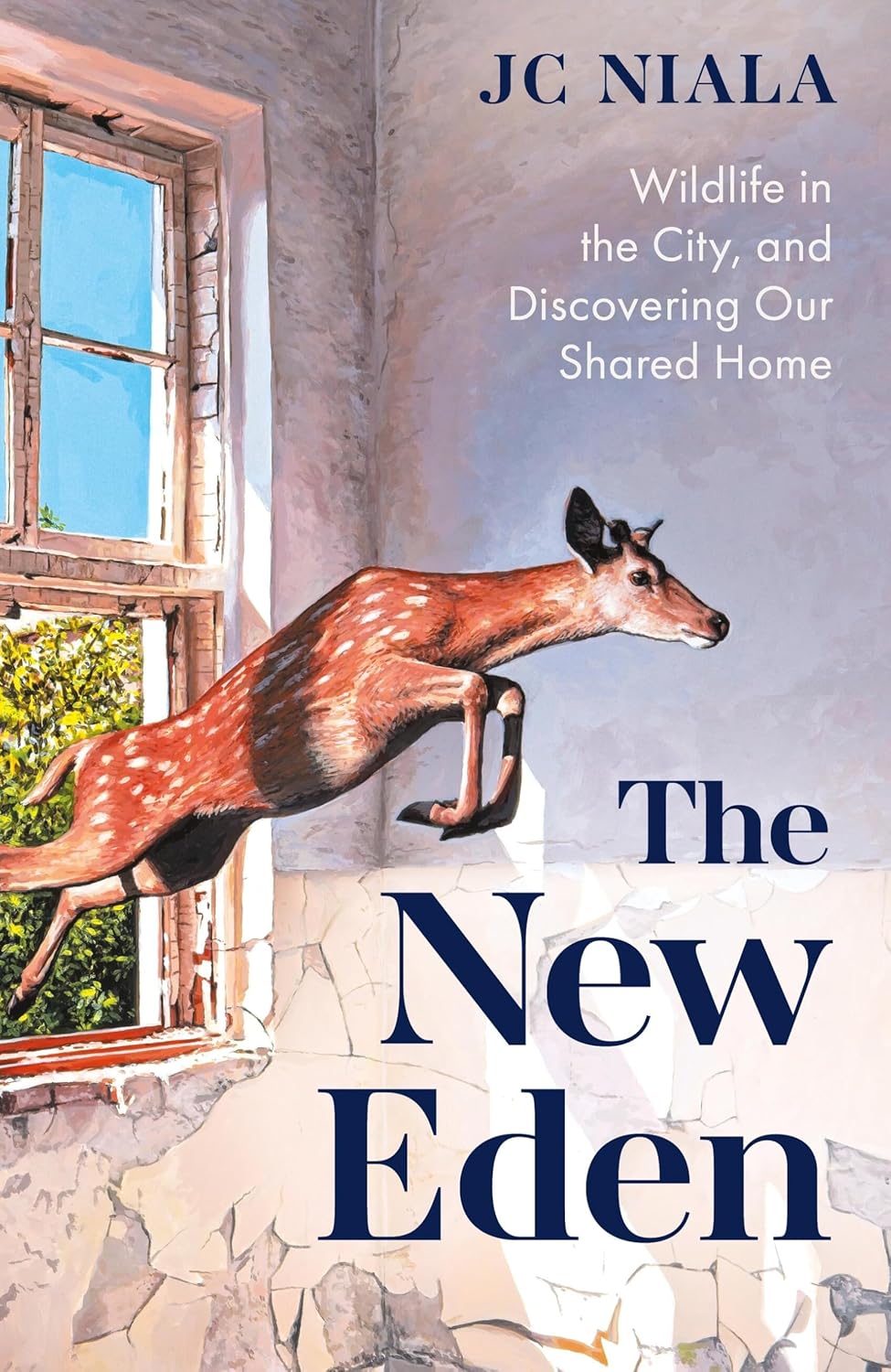 The New Eden : Wildlife in the city, and discovering our shared home - PRE ORDER