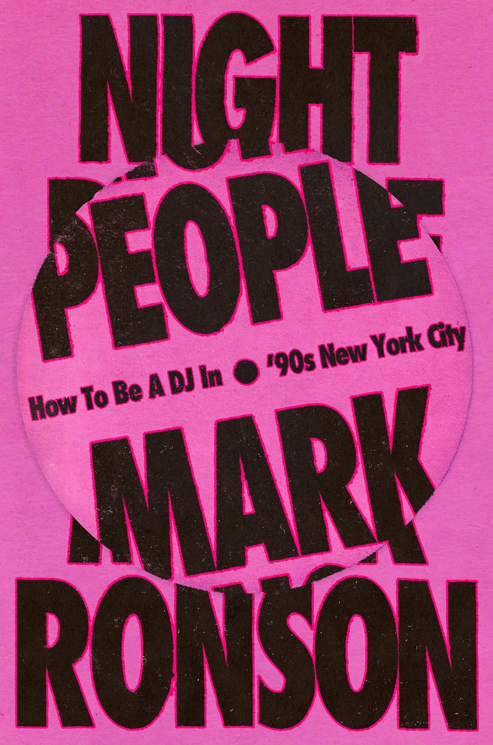 Night People : How to Be a DJ in ‘90s New York City-Signed