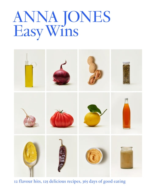 Easy Wins : 12 Flavour Hits, 125 Delicious Recipes, 365 Days of Good Eating