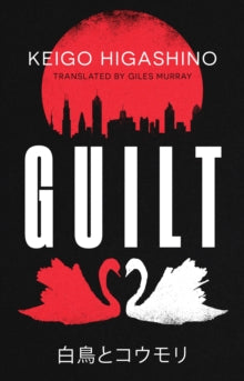 Guilt : by the million-copy bestselling author of The Devotion of Suspect X - PRE ORDER