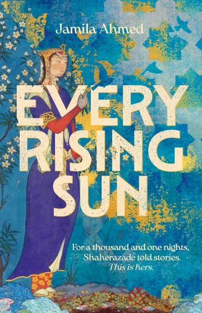 Every rising sun