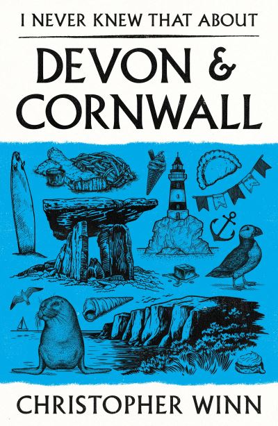 I Never Knew That About Devon and Cornwall