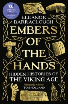 Embers of the Hands : Hidden Histories of the Viking Age