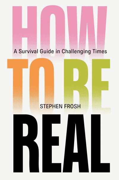 How to Be Real
