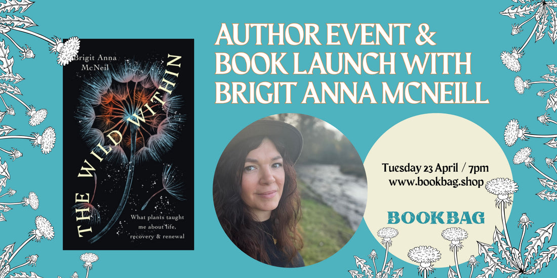 Thurs 23rd April / Book launch with Brigit Anna McNeill - The Wild Within