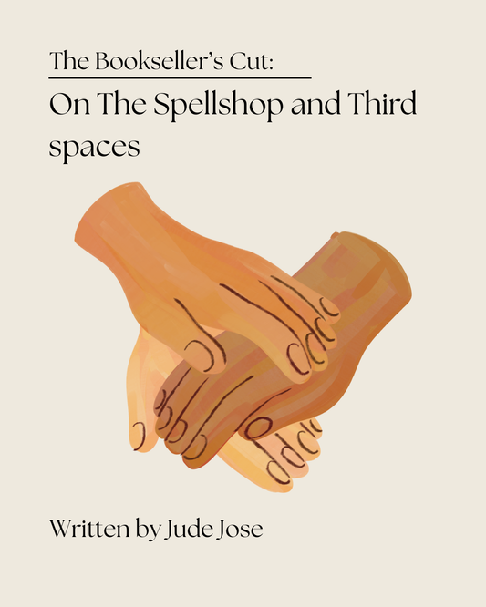 On The Spellshop and Third Spaces