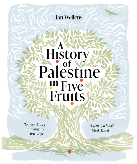Fri 10 July / Book Launch A History of Palestine in Five Fruits