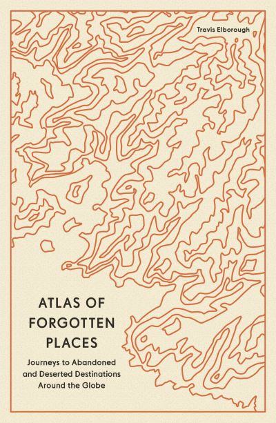 Atlas of forgotten places