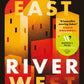 River east, river west