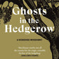 Ghosts in the hedgerow