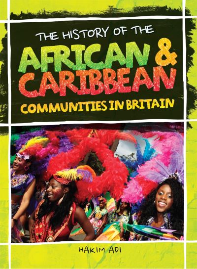 The history of the African and Caribbean communities in Britain