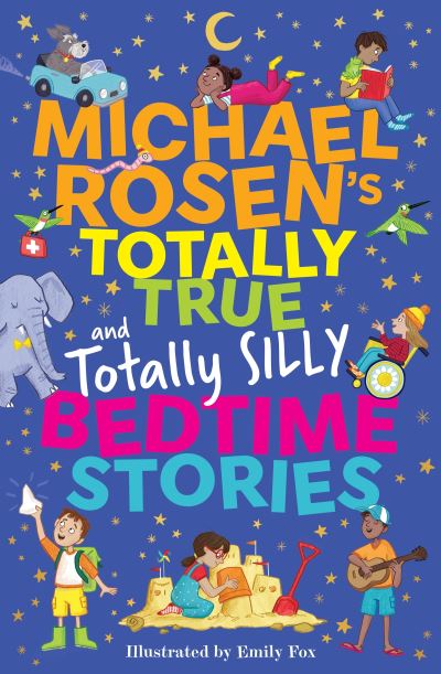 Michael Rosen's Totally True and Totally Silly Bedtime Stories