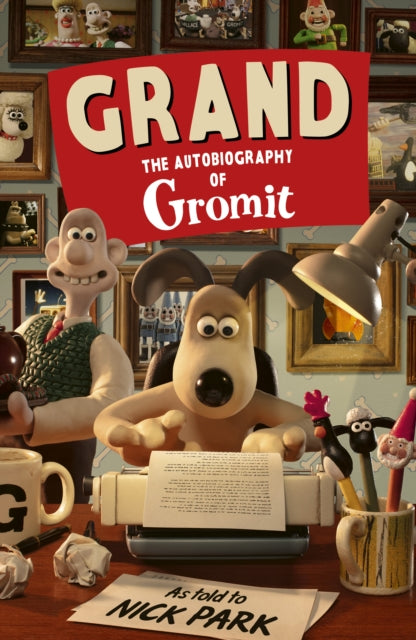 Grand: The Autobiography of Gromit - SIGNED PRE-ORDER