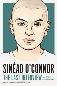 Sinead O'Connor - The Last Interview