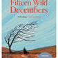 Fifteen wild Decembers