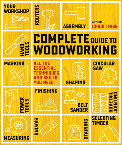 Complete guide to woodworking