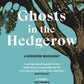 Ghosts in the hedgerow