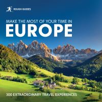 Rough Guides Make the Most of Your Time in Europe