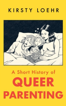 A Short History of Queer Parenting