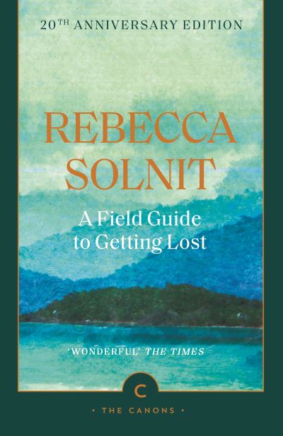 A Field Guide to Getting Lost