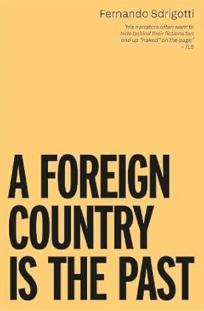 A Foreign Country Is the Past