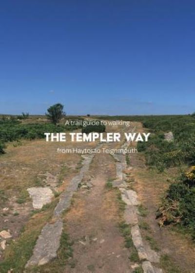 A trail guide to walking the Templer Way