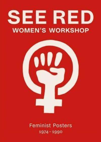 See Red Women's Workshop feminist posters 1974-1990