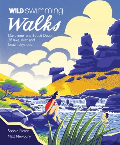 Wild Swimming Walks Dartmoor and South Devon