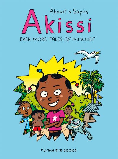 Akissi: Even More Tales of Mischief