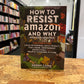 How To Resist Amazon And Why
